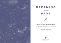 Alternative view 13 of Dreaming on the Page: Tap Into Your Midnight Mind to Supercharge Your Writing