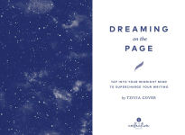 Alternative view 2 of Dreaming on the Page: Tap Into Your Midnight Mind to Supercharge Your Writing