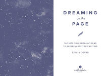 Alternative view 21 of Dreaming on the Page: Tap Into Your Midnight Mind to Supercharge Your Writing