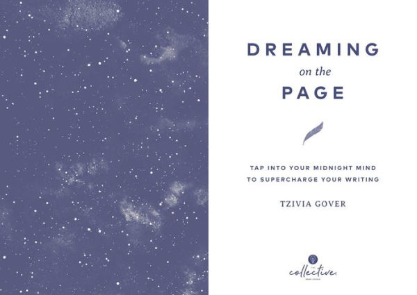 Dreaming on the Page: Tap Into Your Midnight Mind to Supercharge Your Writing