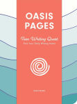 Alternative view 1 of Oasis Pages: Teen Writing Quest: Find Your Daily Writing Habit