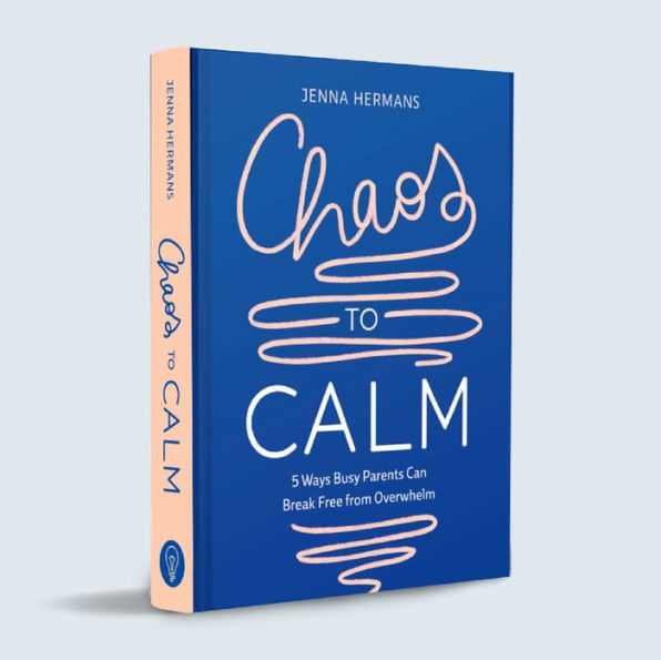 Chaos to Calm: 5 Ways Busy Parents Can Break Free from Overwhelm