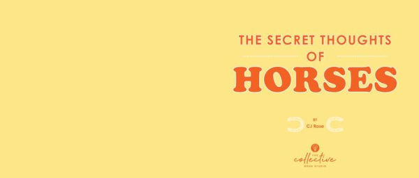 The Secret Thoughts of Horses