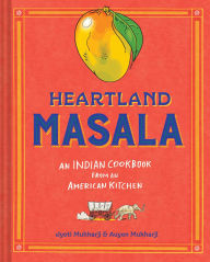 Free ebook links download Heartland Masala: An Indian Cookbook from an American Kitchen