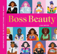 Free downloads from amazon books Boss Beauty: Inspiration to Be Everything You Want 9781685553487 (English literature) by Lisa Mayer