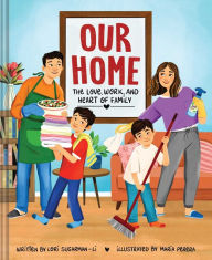 Title: Our Home: The Love, Work, and Heart of Family, Author: Lori Sugarman-Li