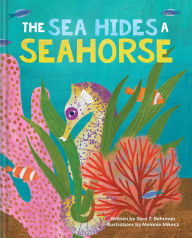 Title: The Sea Hides a Seahorse, Author: Sara T. Behrman