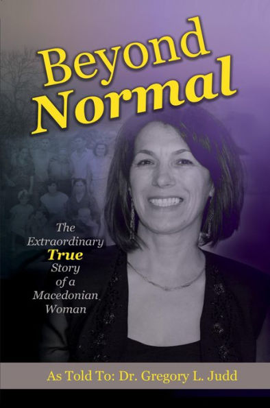 Beyond Normal: The Extraordinary True Story of a Macedonian Woman