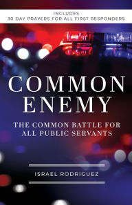 Read books online no download Common Enemy: The Common Battle for All Public Servants 9781685563080 (English literature) by Israel Rodriguez