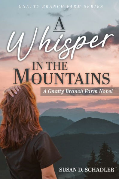 A Whisper the Mountains: Gnatty Branch Farm Novel