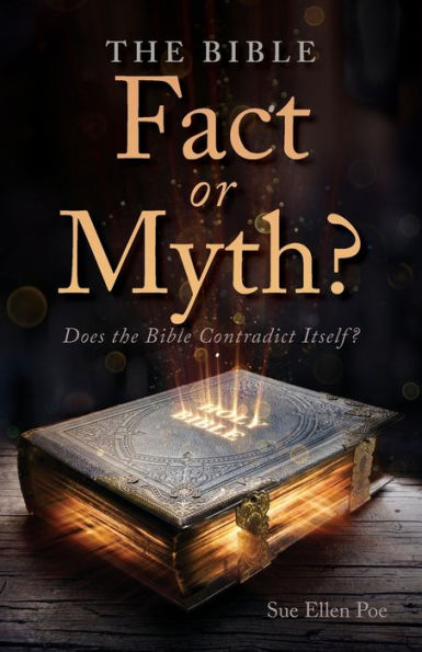 the Bible - Fact or Myth?: Does Contradict Itself?