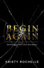 Begin Again: Starting Over After Life's Disruptions