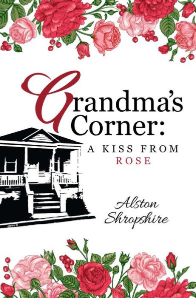 Grandma's Corner: A Kiss From Rose