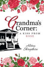 Grandma's Corner: A Kiss From Rose