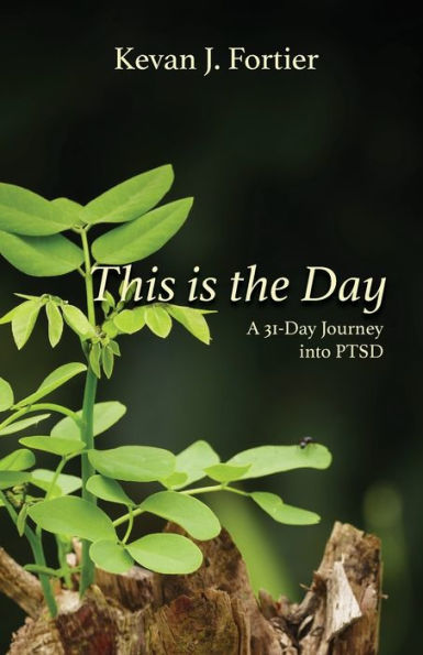 This is the Day: A 31-Day Journey to PTSD