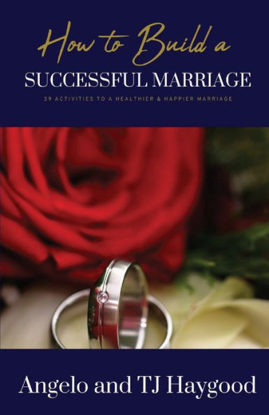 How to Build a Successful Marriage: 39 Activities Healthier & Happier Marriage
