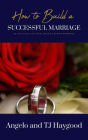 How to Build a Successful Marriage: 39 Activities to a Healthier & Happier Marriage
