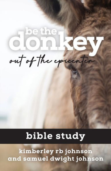 Be the Donkey: Out of Epicenter Bible Study