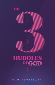 Title: The 3 Huddles of God, Author: R D Sewell