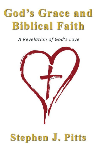 God's Grace and Biblical Faith: A Revelation of Love
