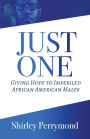 Just One: Giving Hope to Imperiled African American Males