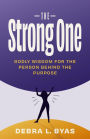 The Strong One: Godly Wisdom For the Person Behind the Purpose