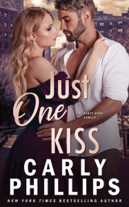 Title: Just One Kiss: The Dirty Dares, Author: Carly Phillips