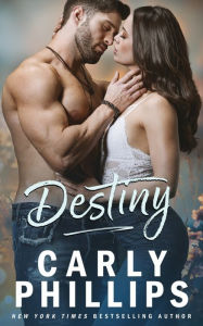 Title: Destiny, Author: Carly Phillips