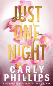 Title: Just One Night, Author: Carly Phillips
