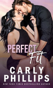 Title: Perfect Fit, Author: Carly Phillips