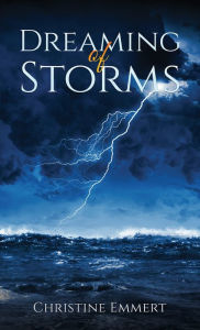 Title: Dreaming of Storms, Author: Christine Emmert