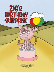 Title: Zig's Birthday Surprise, Author: Susan Dickens