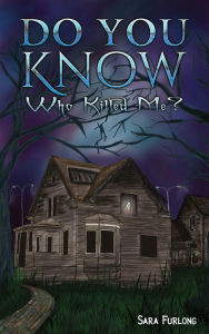 Title: Do You Know Who Killed Me?, Author: Sara Furlong