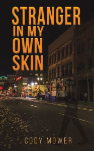 It textbook download Stranger in My Own Skin 9781685623807 (English Edition) by Cody Mower, Cody Mower