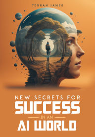 Title: New Secrets for Success in an AI World, Author: Terran James