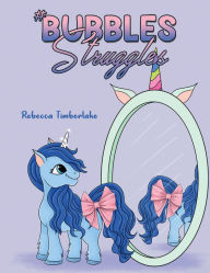 Title: #BubblesStruggles, Author: Rebecca Timberlake