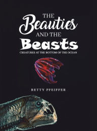 Title: The Beauties and The Beasts, Author: Betty Pfeiffer