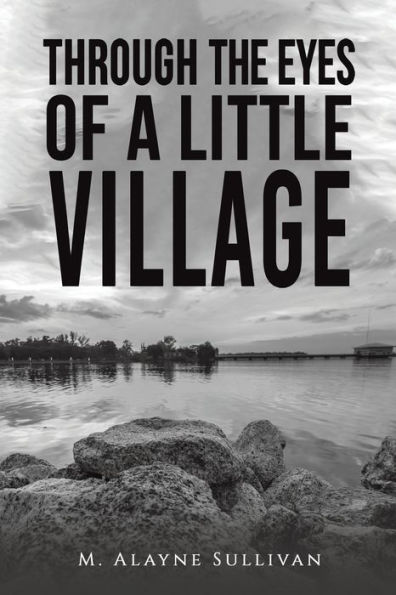 Through the Eyes of a Little Village