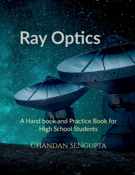 Ray Optics: A Hand Book and Practice for High School Students
