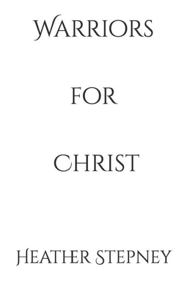 Warriors for Christ: A Fight Purpose