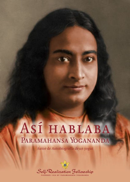 Así hablaba Paramahansa Yogananda