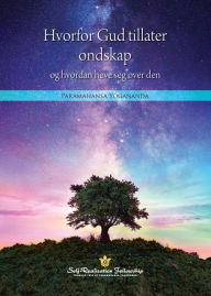 Title: Hvorfor Gud tillater ondskap og hvordan heve seg over den (Why God Permits Evil and How to Rise Above It--Norwegian), Author: Paramahansa Yogananda