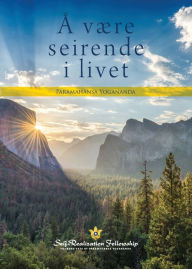 Title: ï¿½ vï¿½re seirende i livet (To Be Victorious in Life Norwegian), Author: Paramahansa Yogananda