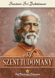 Title: A Szent Tudomï¿½ny (The Holy Science - Hungarian), Author: Swami Sri Yukteswar