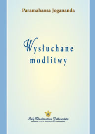 Title: Wysluchane modlitwy (Answered Prayers Polish), Author: Paramahansa Yogananda