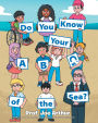 Do You Know Your ABC's of the Sea?