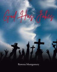 Title: God Has Jokes, Author: Rowena Montgomery
