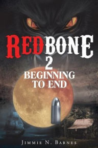 Title: Redbone 2: Beginning to End, Author: Jimmie N Barnes
