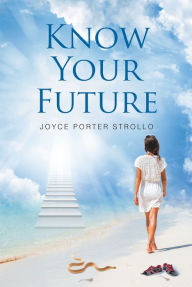 Title: Know Your Future, Author: Joyce Porter Strollo
