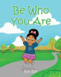 Be Who You Are